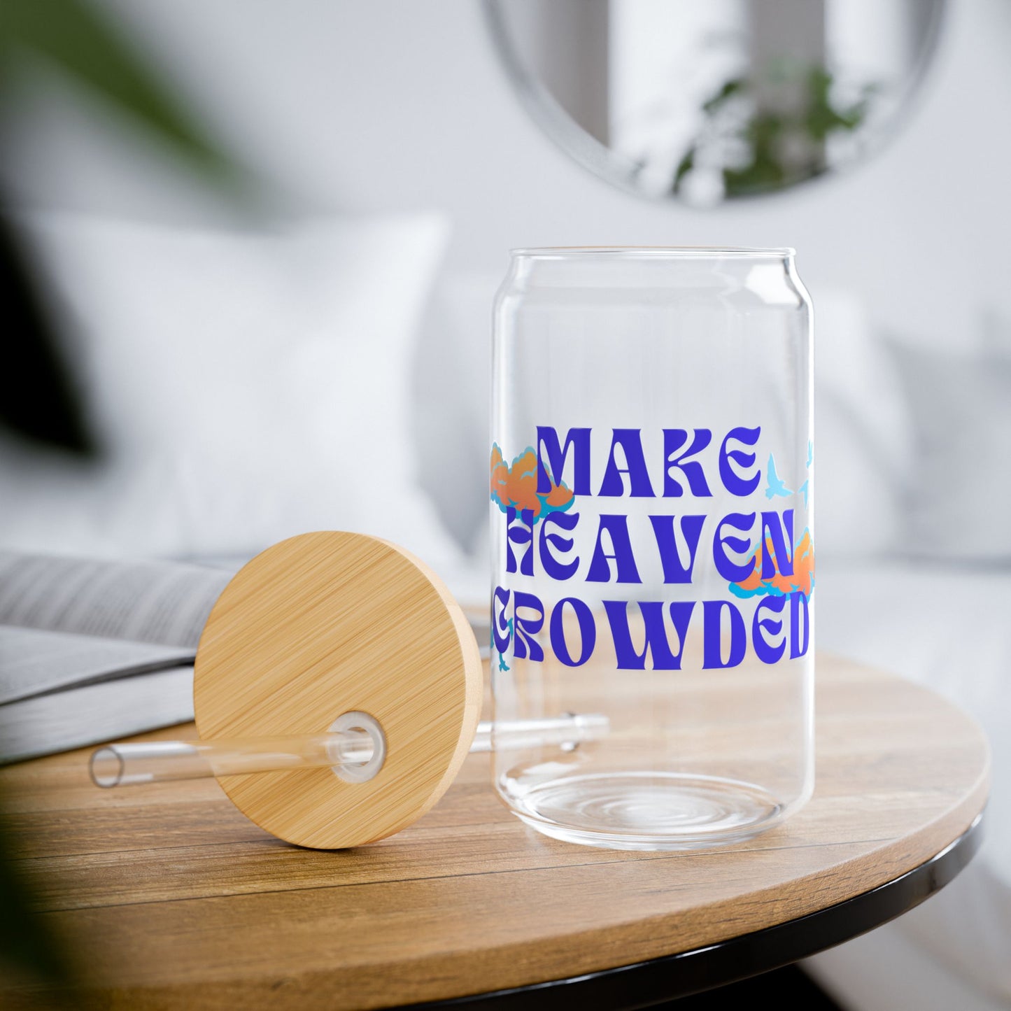 Make Heaven Crowded Sipper Glass, 16oz